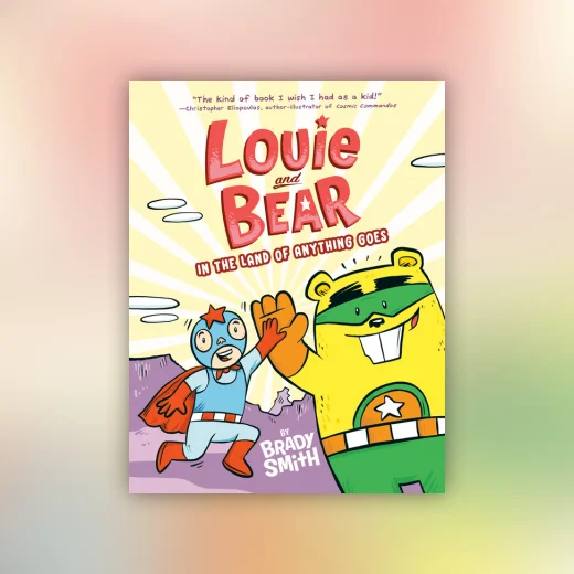Louie and Bear in the Land of Anything Goes