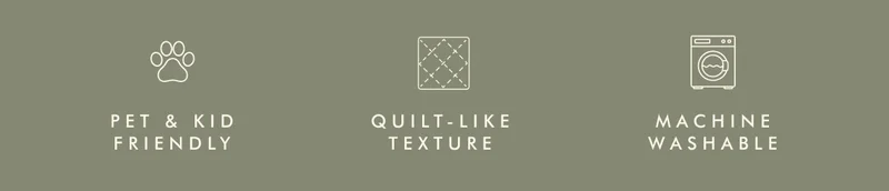 Pet & Kid Friendly quilt-like Texture MACHINE WASHABLE