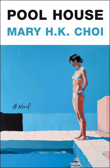 EBook | Pool House: A Novel By Mary H.K. Choi.