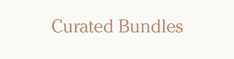 Curated Bundles - Up to 35% Off