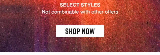 Last Day of Cyber Week Deals! Up to 60% Off Select Styles. Not combinable with other offers. Shop Now