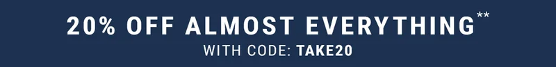 20% off almost everything** with code: take20