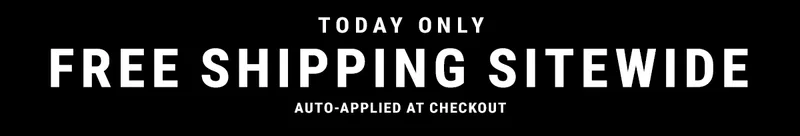 today only. free shipping sitewide. Auto-Applied At Checkout