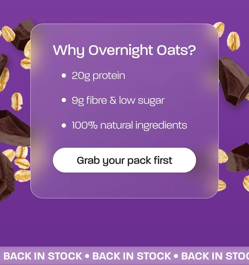 Why Overnight Oats? - 20g protein - 9 fibre & low sugar - 100% natural ingredients