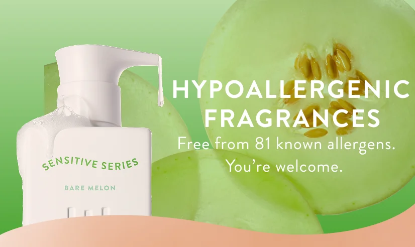 Hypoallergenic fragrences. Free from 81 known allergens. You're welcome