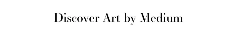 Discover Art by Medium