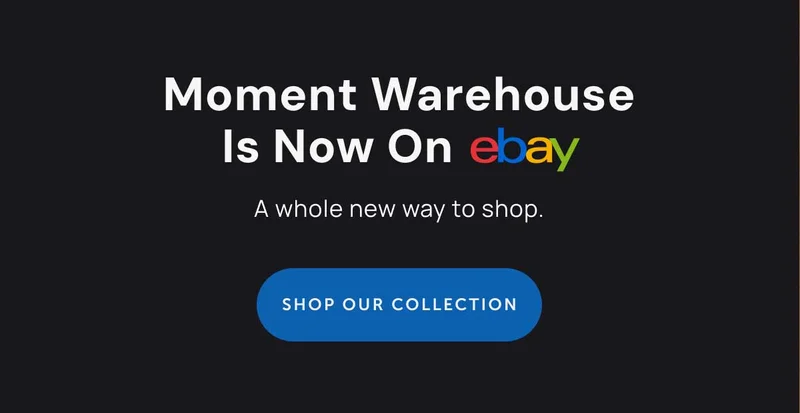 Moment Warehouse Is Now On EBAY - A whole new way to shop. SHOP OUR COLLECTION