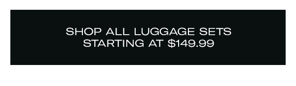 Luggage Sets Starting at $149.99