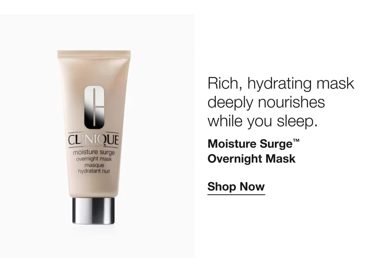 Rich, hydrating mask deeply nourishes while you sleep. Moisture Surge™ Overnight Mask | Shop Now