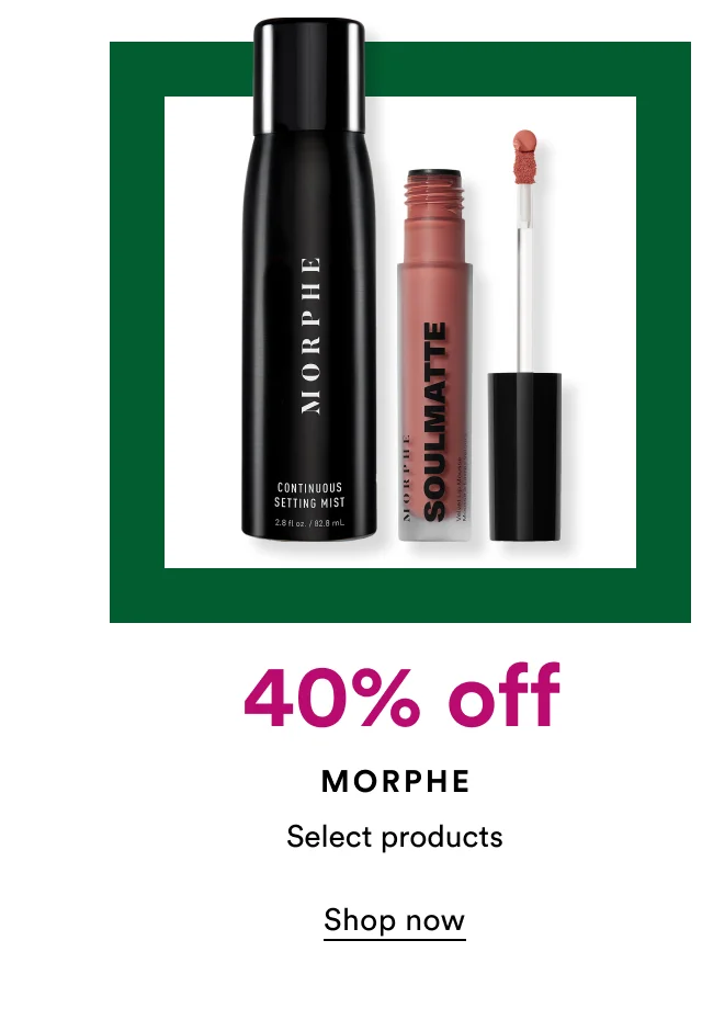 40% off | Morphe | Select products | Shop now