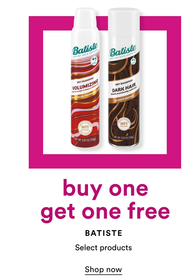 Buy one get one free | Batiste | Select products | Shop now
