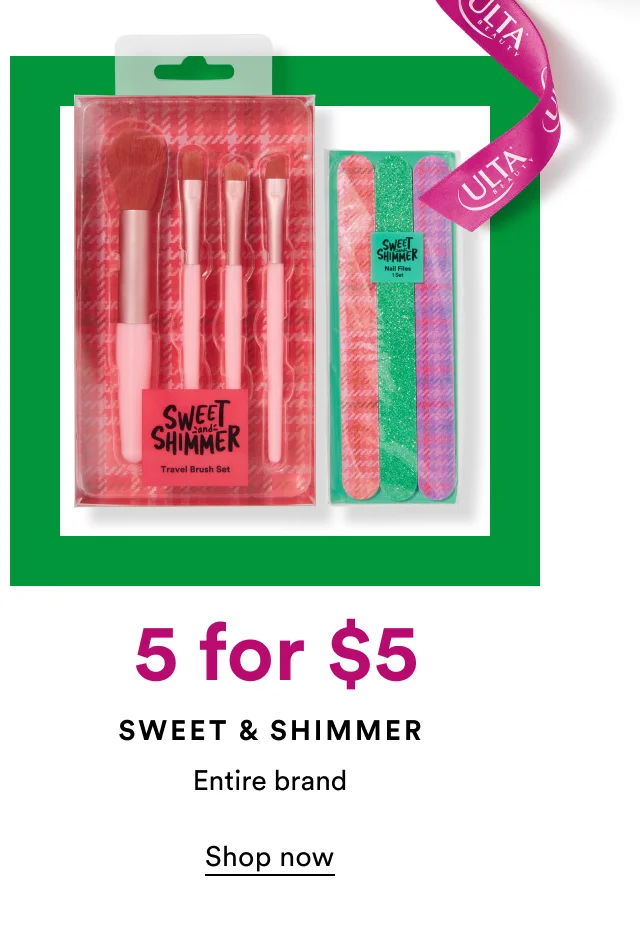 5 for $5 | Sweet & Shimmer | Shop now