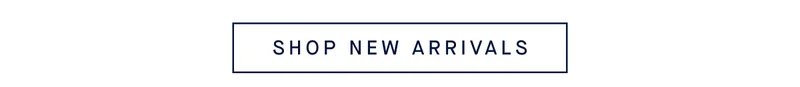 SHOP NEW ARRIVALS
