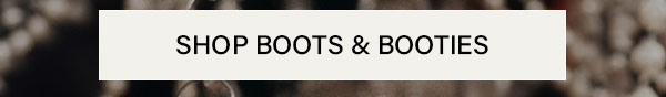 Boots & Booties
