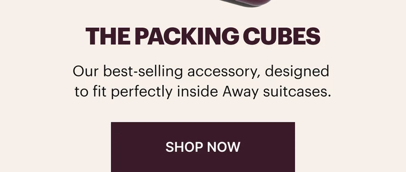 Our best-selling accessory, designed to fit perfectly inside Away suitcases. SHOP NOW