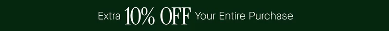 Extra 10% off your entire purchase