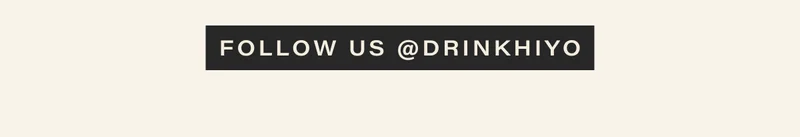 [FOLLOW US @DRINKHIYO] (link)