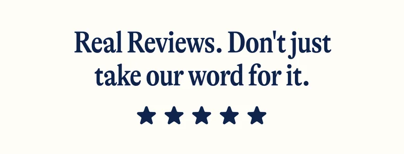 Real Reviews. Don't just take our word for it.