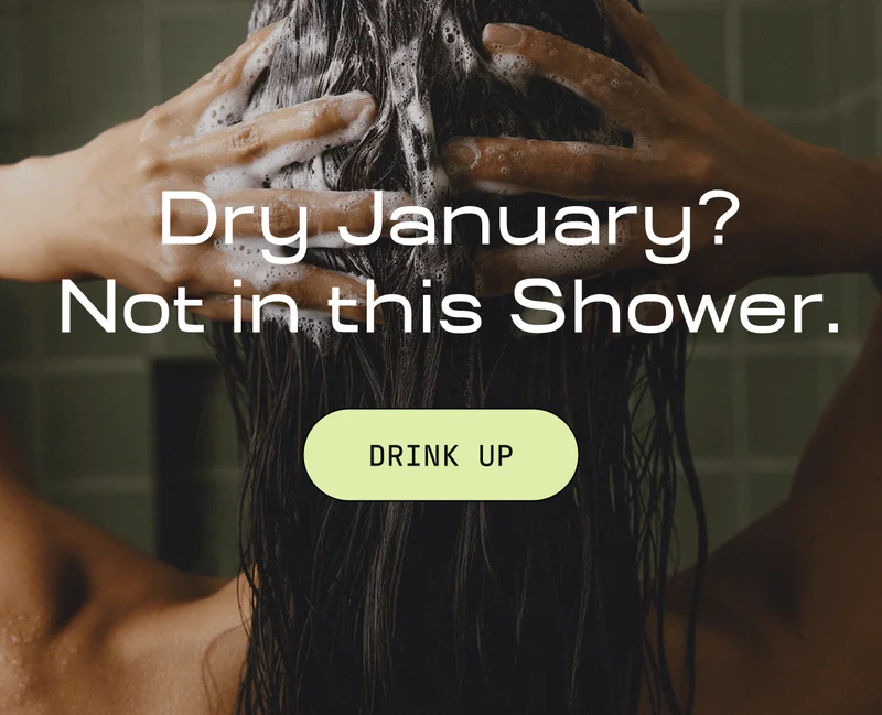 Dry January? Not in this Shower |  Drink up