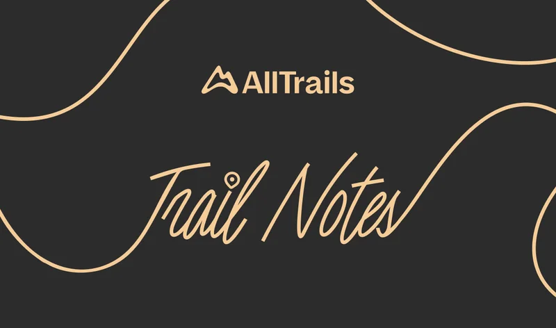 AllTrails Trail Notes