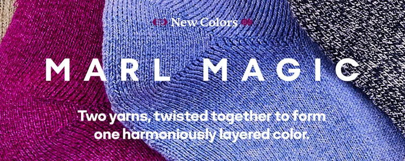 New Colors. MARL MAGIC. Two yarns, twisted together to form one harmoniously layered color.