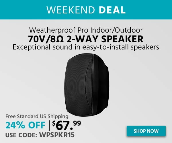 Weekend Deal. Weatherproof Pro Indoor/Outdoor 70V/8Ω 2-Way Speaker. Exceptional Sound In Easy-to-Install Speakers. Free Standard US Shipping. 24% Off. $67.99. Use Code: WPSPKR15. Shop Now.