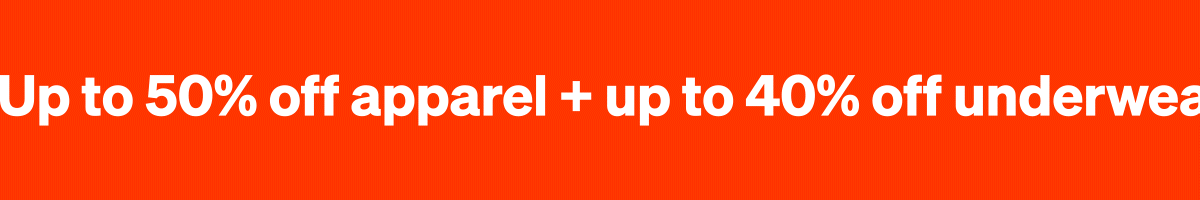 up to 50% on apparel and underwear
