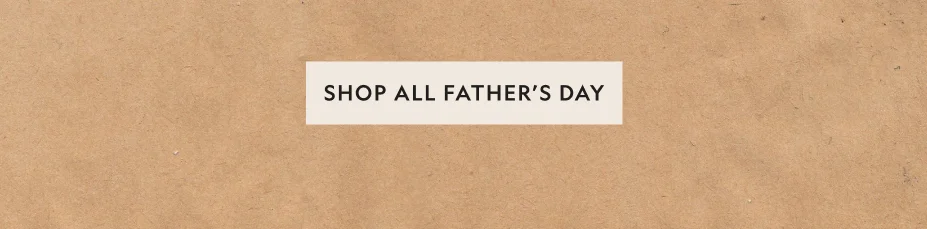 Shop Father's Day Gift Guide