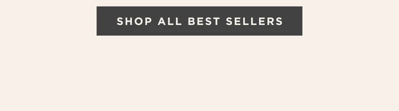 SHOP ALL BEST SELLERS