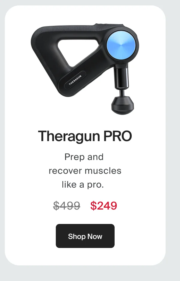 Theragun PRO | Prep and  recover muscles like a pro. | Shop Now