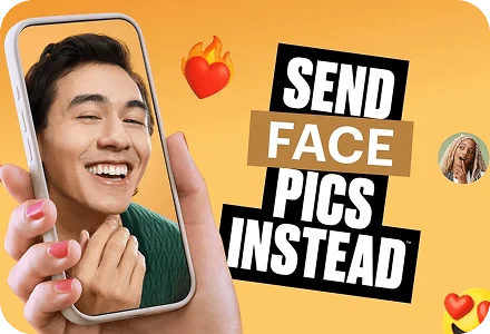 Send Face Pics Instead