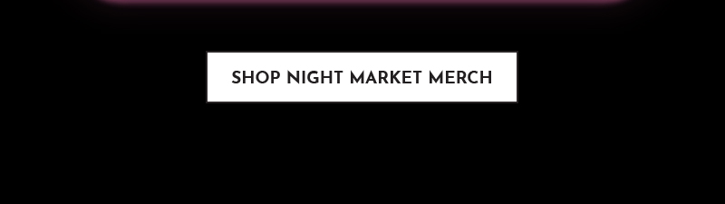 Night Market Merch