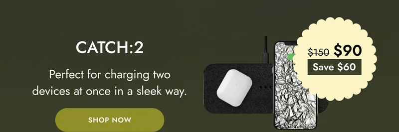 catch:2 Perfect for charging two devices at once in a sleek way.
