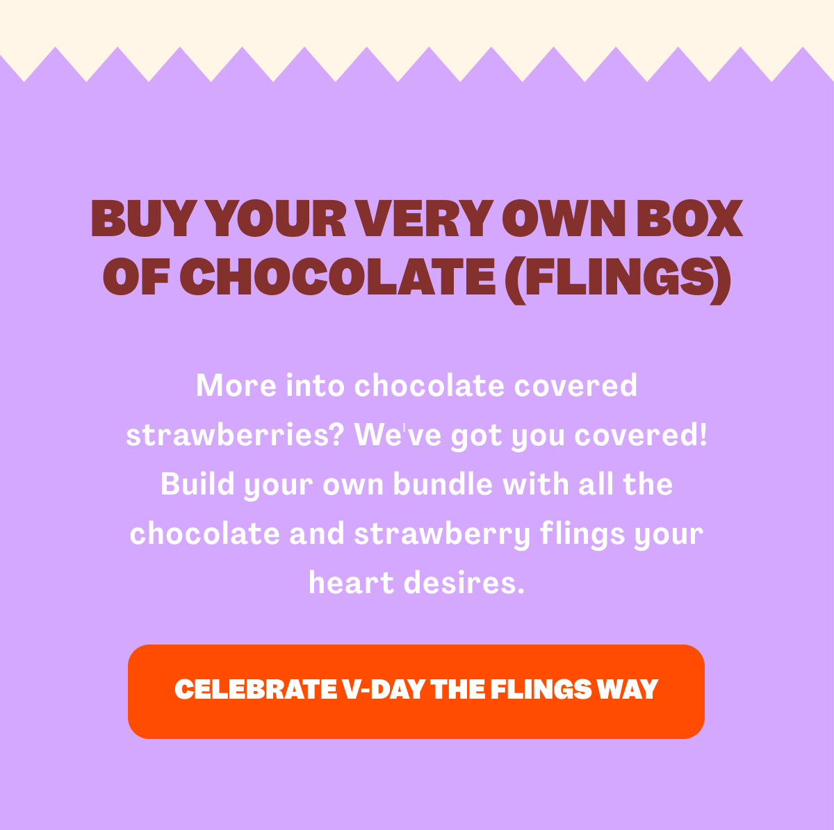 CELEBRATE V-DAY THE FLINGS WAY