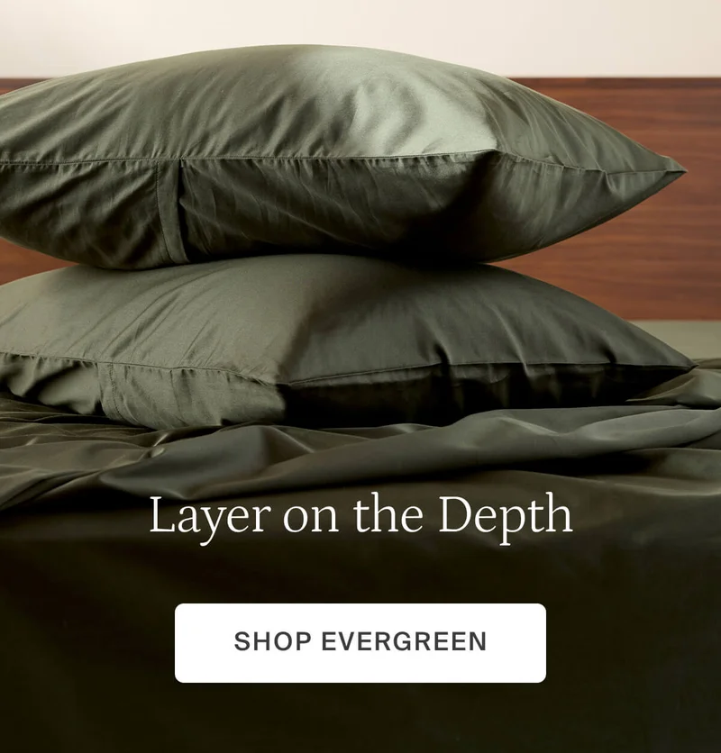 Layer on the depth. Shop evergreen.