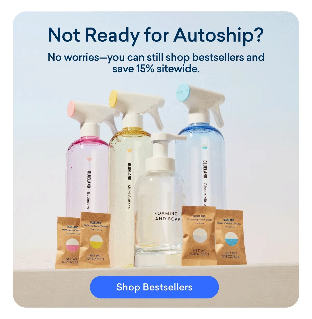 Not ready for Autoship? You can still enjoy 15% off sitewide!