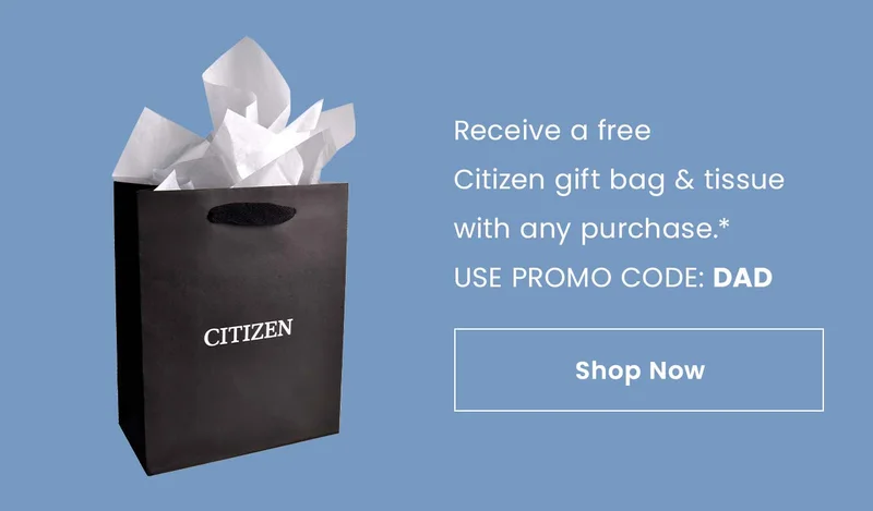 Receive a freeCitizen gift bag & tissue with any purchase. Use promo code: DAD