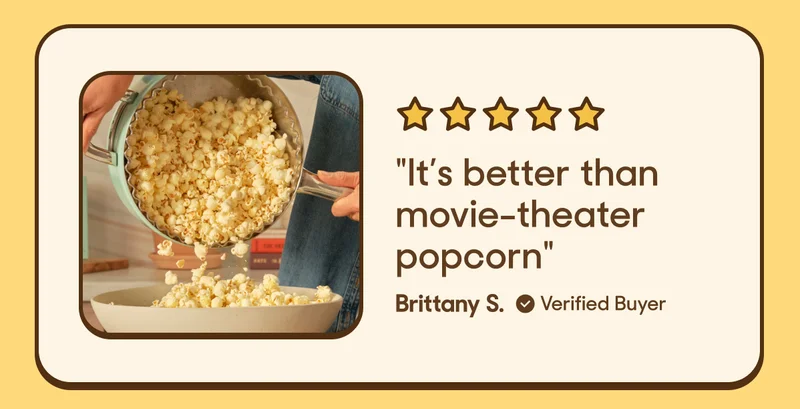 IT'S BETTER THAN MOVIE-THEATER POPCORN