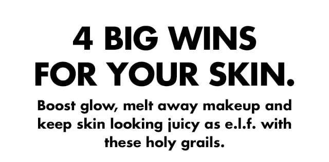 4 big wins for your skin 4 big wins for your skin