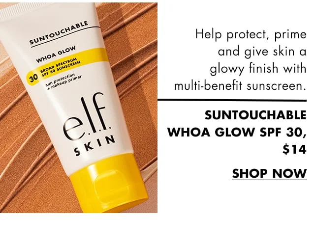 Suntouchable Whoa Glow SPF 30 Suntouchable Whoa Glow SPF 30