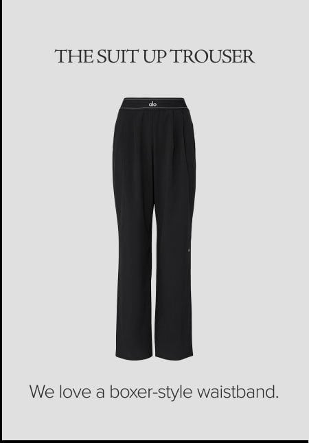 THE SUIT UP TROUSER