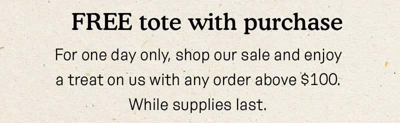Free tote with purchase. For one day only!