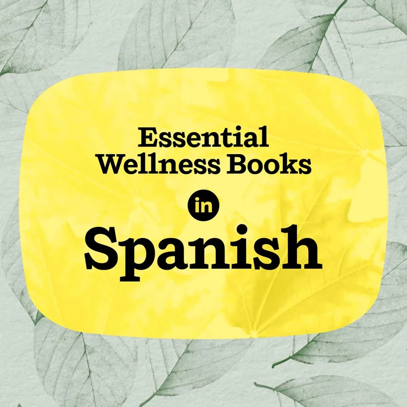 Essential Wellness Books in Spanish