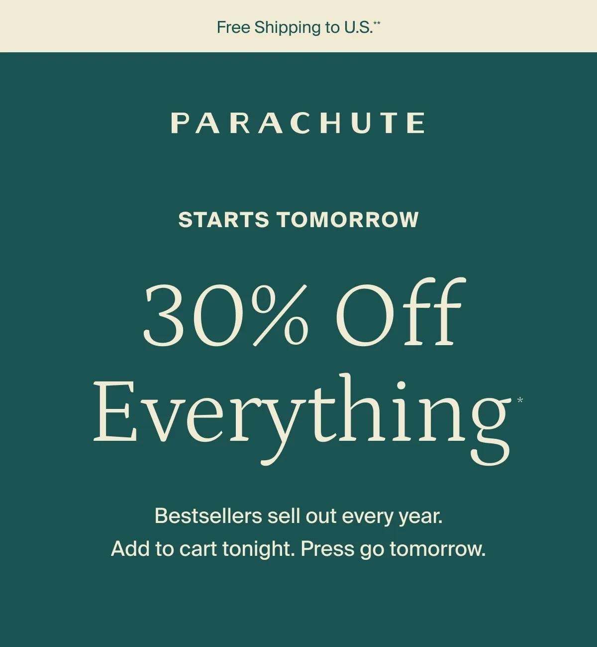 Starts tomorrow. 30% off everything.