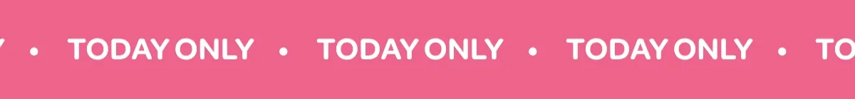Today Only!