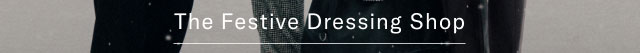 The festive dressing shop