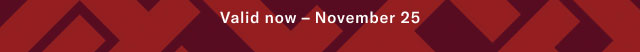 Valid online now - November 19