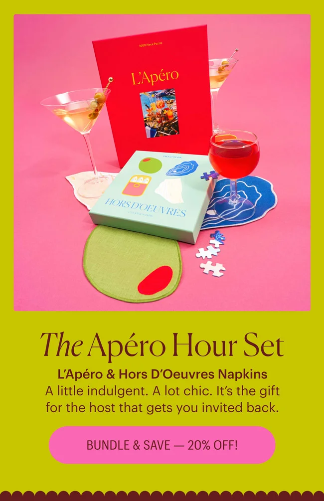 The Apero Hour Set L’Apéro & Hors D’Oeuvres Napkins A little indulgent. A lot chic. It’s the gift for the host that gets you invited back. Bundle & Save - 20% Off!