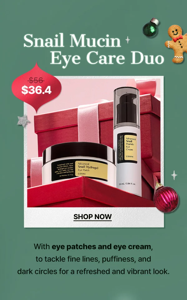 With Snail Mucin Eye Care Duo, to tacke fine lines and puffiness for a refreshed and vibrant look!
