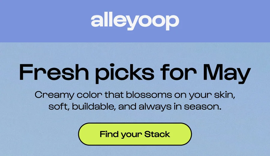Fresh picks for May Creamy color that blossoms on your skin, soft, buildable, and always in season. Click to Find your Stack